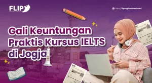 Read more about the article Gali Keuntungan Praktis Kursus IELTS di Jogja