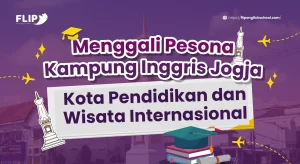 Read more about the article Menggali Pesona Kampung Inggris Jogja: Kota Pendidikan dan Wisata Internasional