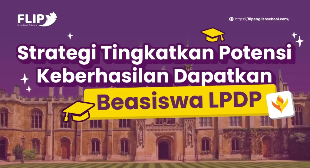 Read more about the article Strategi Tingkatkan Potensi Keberhasilan Dapatkan Beasiswa LPDP