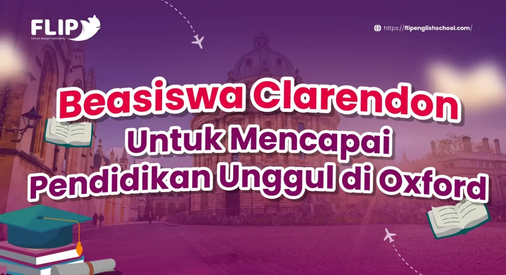 Read more about the article Beasiswa Clarendon untuk Mencapai Pendidikan Unggul di Oxford