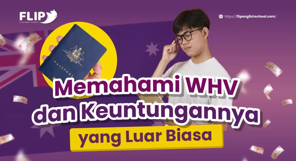 Read more about the article Memahami WHV dan Keuntungannya yang Luar Biasa