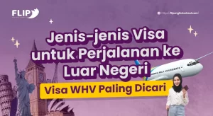 Read more about the article Jenis jenis Visa untuk Perjalanan ke Luar Negeri (Visa WHV Paling Dicari)