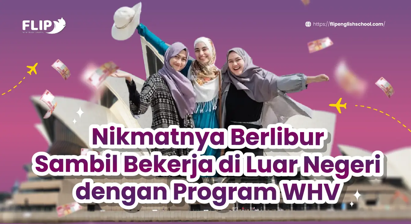 You are currently viewing Nikmatnya Berlibur Sambil Bekerja di Luar Negeri dengan Program WHV