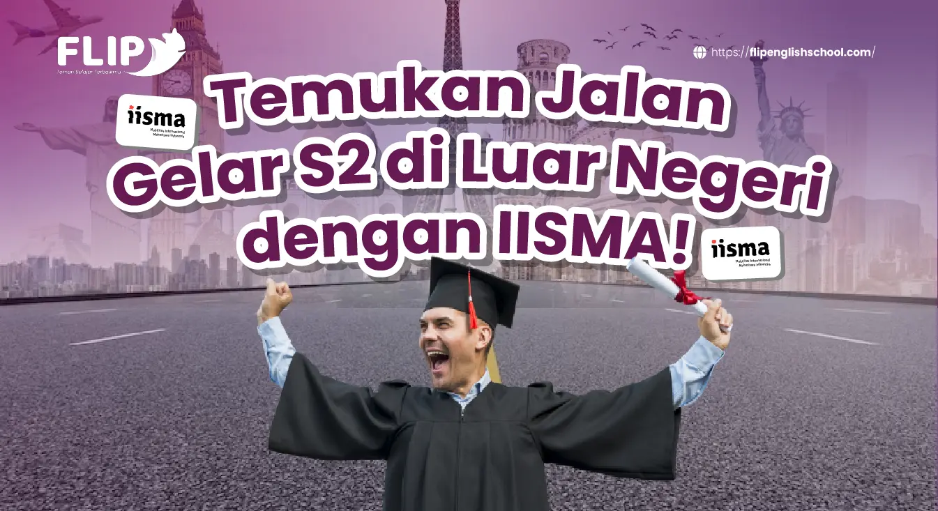 You are currently viewing Temukan Jalan Gelar S2 di Luar Negeri dengan IISMA!