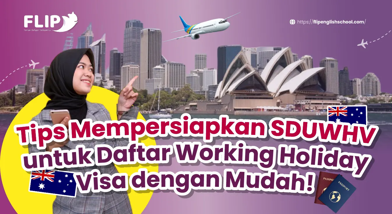 You are currently viewing Tips Mempersiapkan SDUWHV untuk Daftar Working Holiday Visa dengan Mudah!