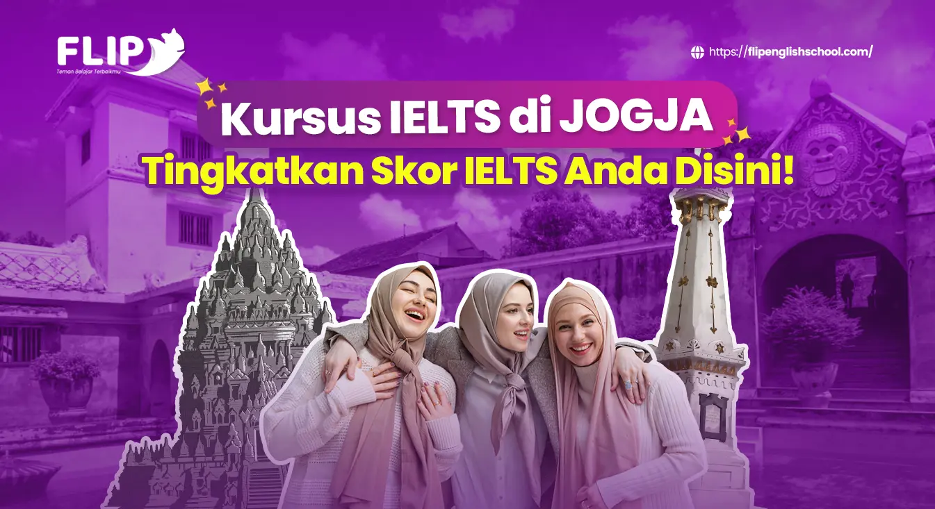 You are currently viewing Kursus IELTS di Jogja: Tingkatkan Skor IELTS Anda Disini!